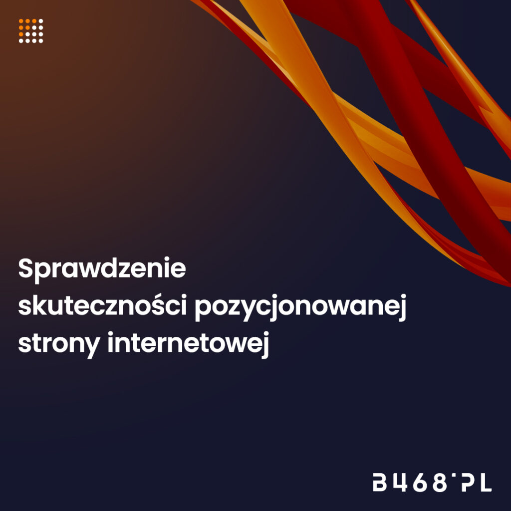 sprawdzenie skuteczności pozycjonowanej strony internetowej