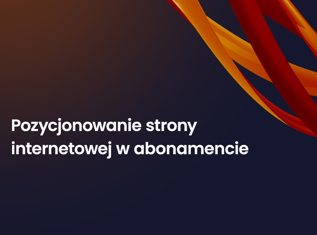 Pozycjonowanie stron internetowych na abonament – czy warto? Analiza modelu długofalowego dla biznesu