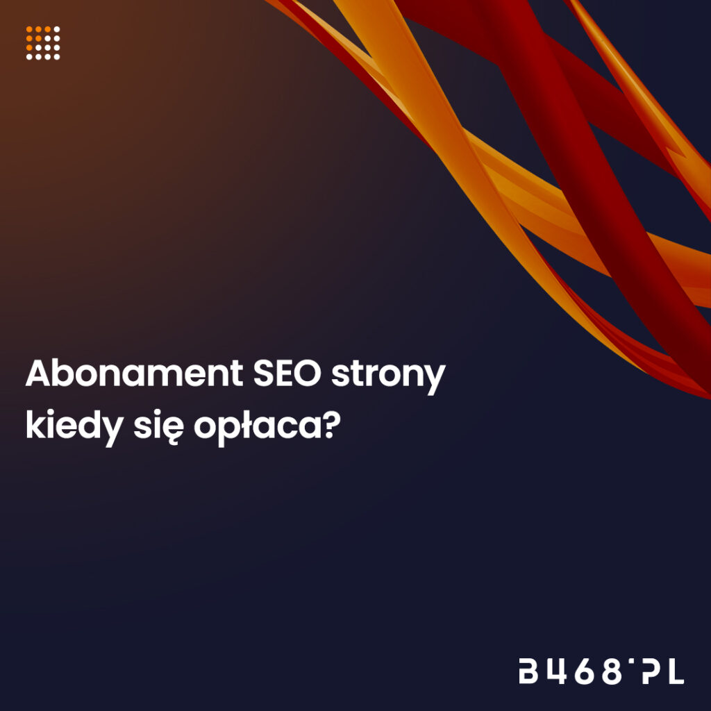 Kiedy abonament SEO dla strony internetowej opłaca się?
