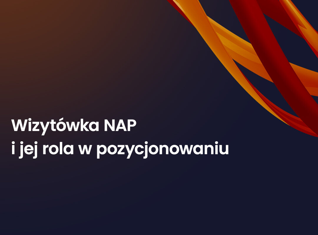 Wizytówka NAP i jej rola w pozycjonowaniu strony firmowej w Google