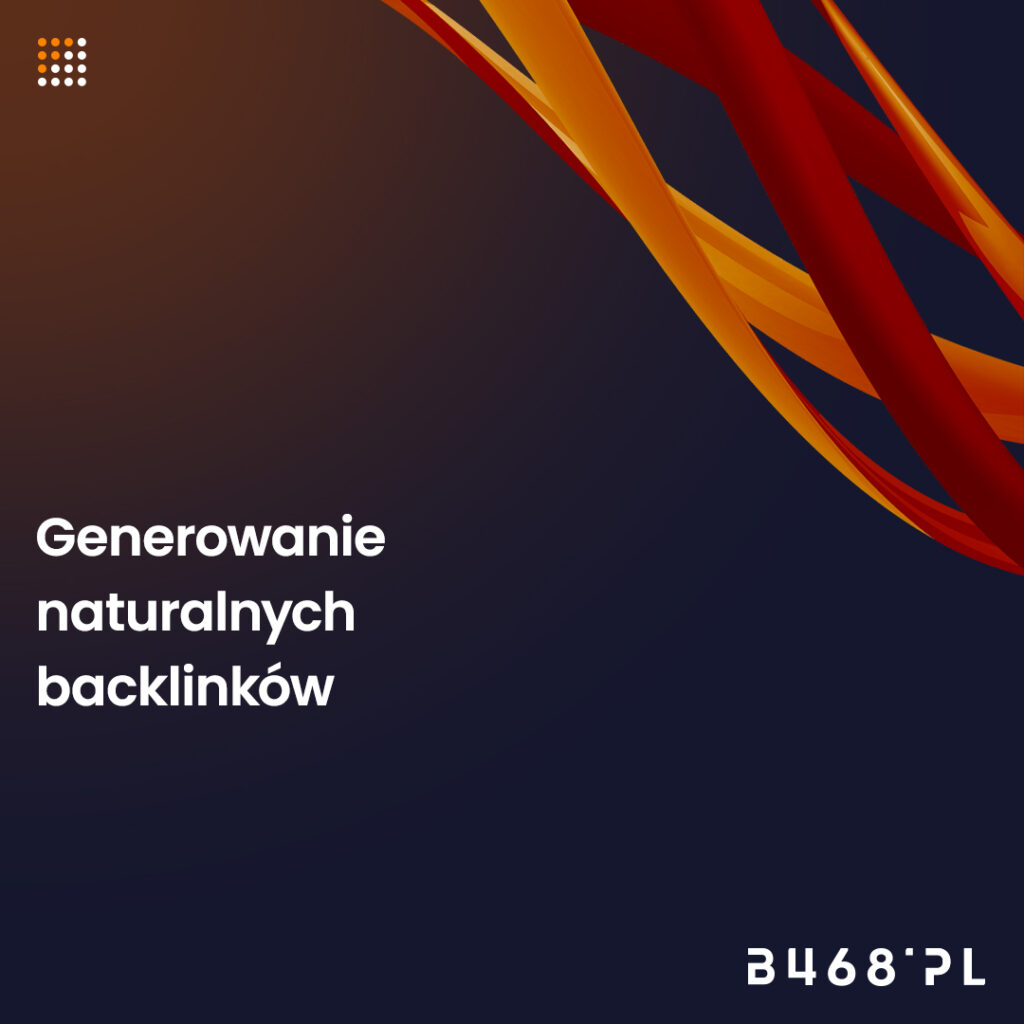 Generowanie 
naturalnych
backlinków