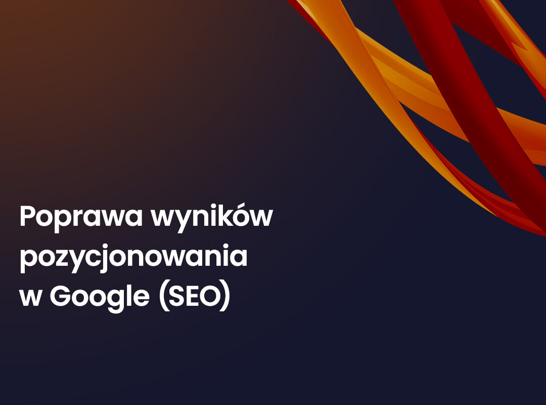 Poprawa wyników pozycjonowania w Google (SEO)