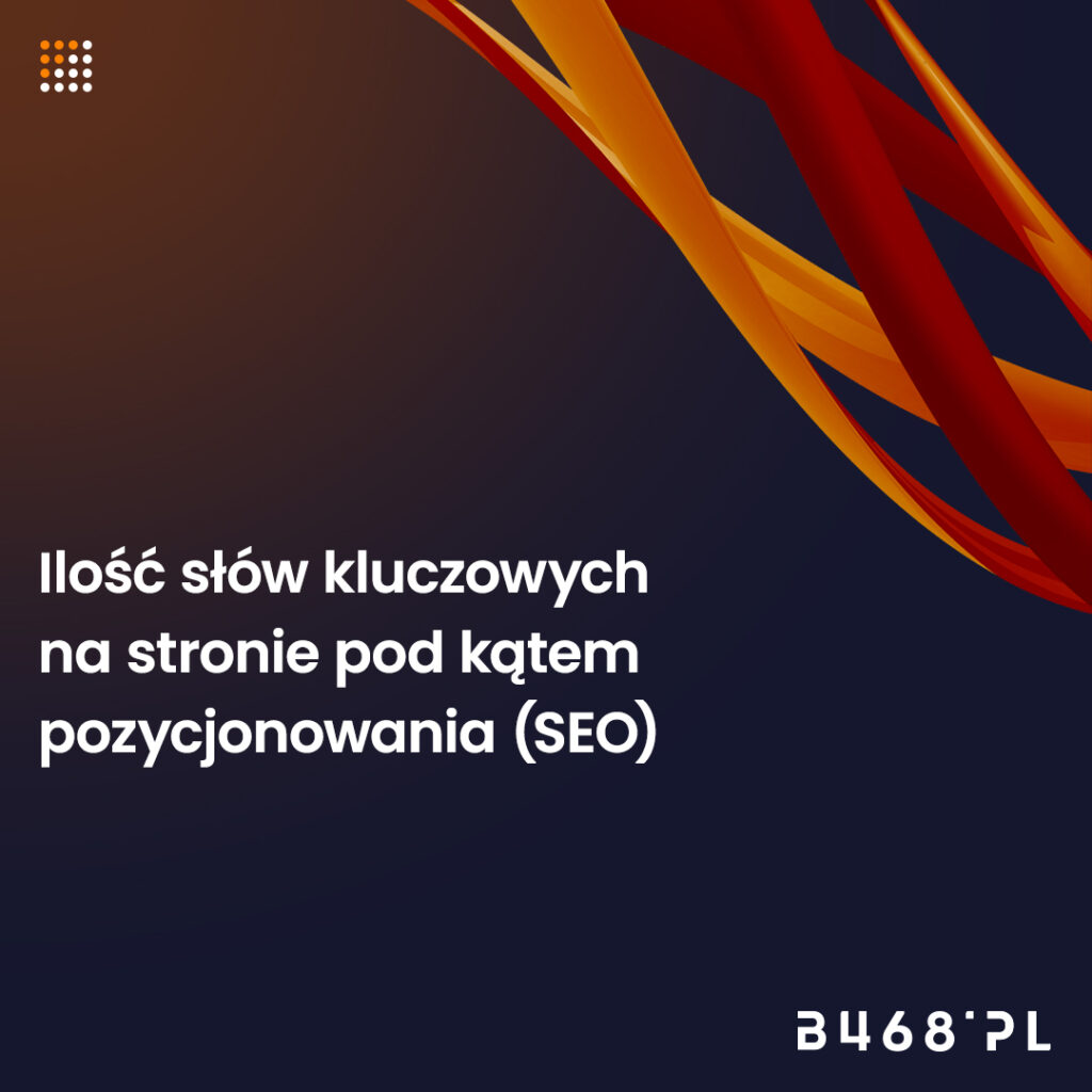 Ile słów kluczowych umieścić w stronie pod kątem pozycjonowania SEO?