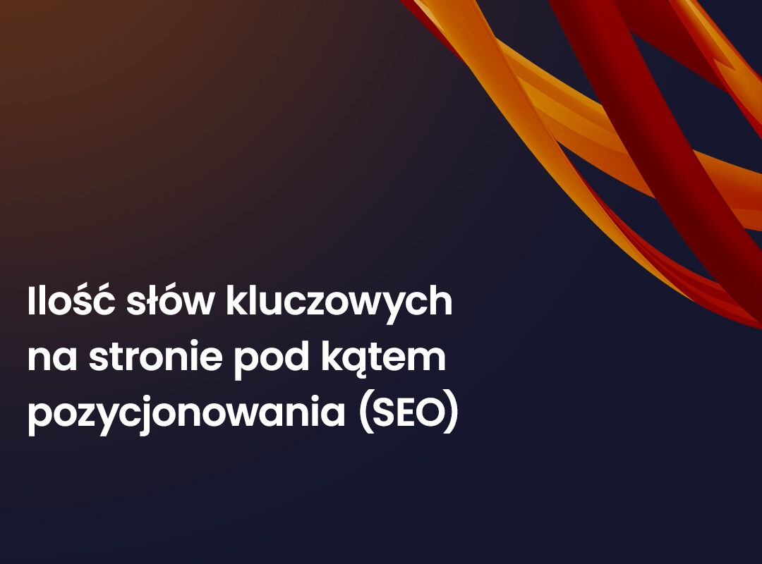 Ilość słów kluczowych na stronie pod kątem pozycjonowania (SEO)