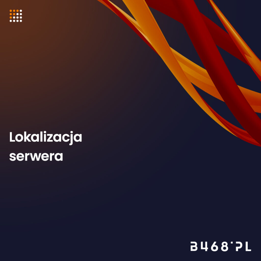lokalizacja serwera - wpływ hostingu na pozycjonowanie strony internetowej